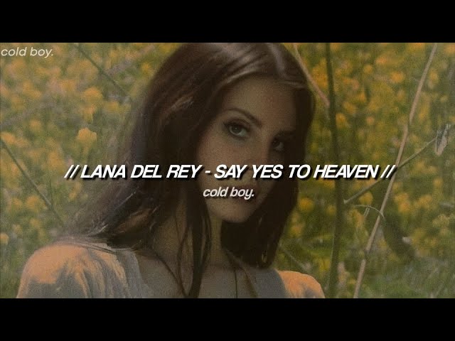 Lana Del Rey - Say Yes To Heaven