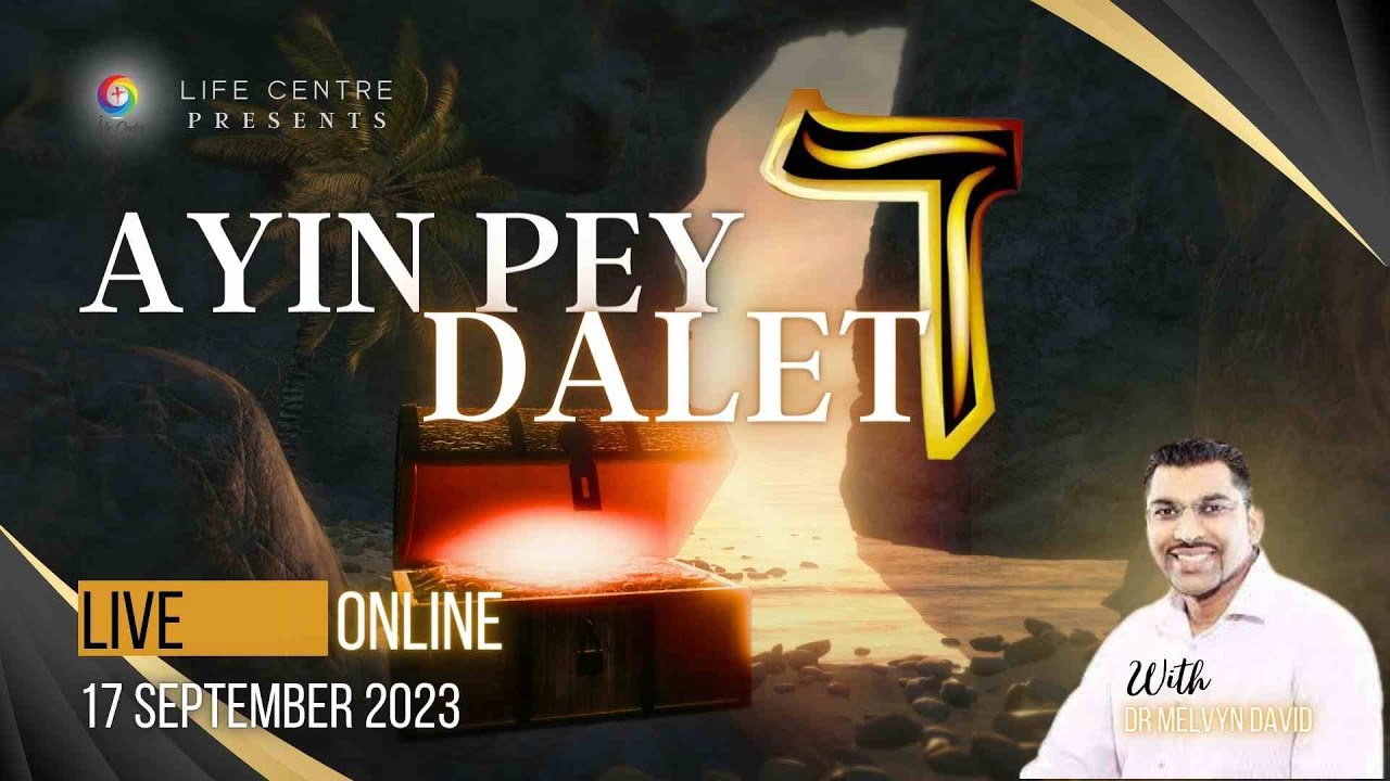 Ayin Pey Dalet - Ft. Dr. Melvyn David | 10.30am | 17 Sept 2023