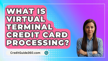 What Is Virtual Terminal Credit Card Processing? - CreditGuide360.com