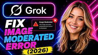How to Fix Image Moderated Error on Grok Ai (2026)