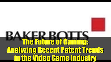 The Future of Gaming: Analyzing Recent Patent Trends in the Video Game Industry