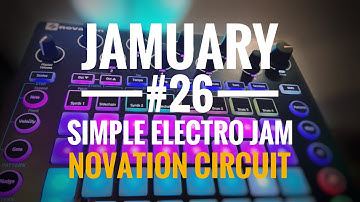 Back with the Novation Circuit 🔄 for a Simple Electro Jam — JAMuary 2021 #26