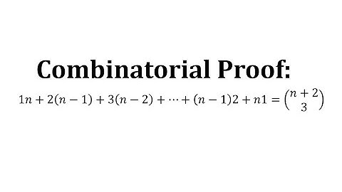 Combinatorial Proof: 1n+2(n-1)+3(n-2)+…+(n-1)2+n1