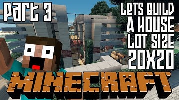 Minecraft Lets Build HD: House 20x20 Lot - Part 3