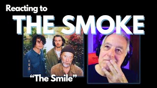 Reacting to The Smile | The Smoke