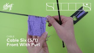 Cable | Cable Six (5/1) Front with Purl