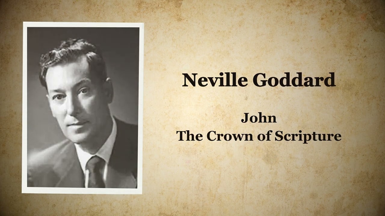 Neville Goddard - John The Crown of Scripture (Full Audio)