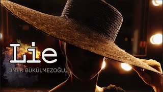 Ömer bükülmezoğlu - Lie  I  Video edit