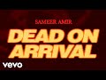 Sameer amir  dead on arrival official music