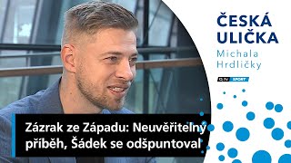 Zázrak ze Západu? Neuvěřitelný příběh, Šádek se odšpuntoval, říká Větrovský