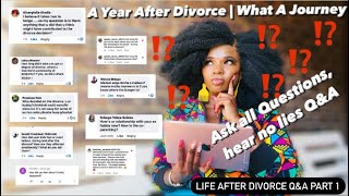 A Year After Divorce | Ask All Questions , Hear No Lies | where are we now | The Ups and downs