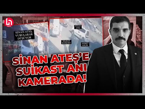 İşte Sinan Ateş'in vurulma anı! Hain saldırıyı böyle gerçekleştirmişler!