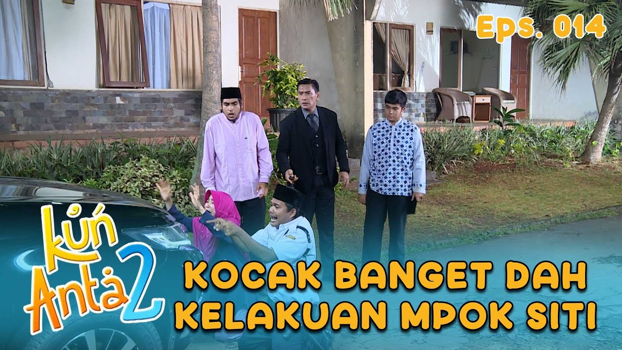 Mpok Siti Sama Pak Muklis Ada Aja Kelakuan Kocaknya Dah | KUN ANTA 2 Eps 14 Part 2