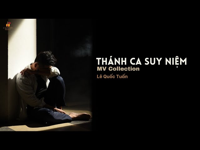 Thánh Ca Suy Niệm Collection 2  - Music Videos | Lê Quốc Tuấn class=