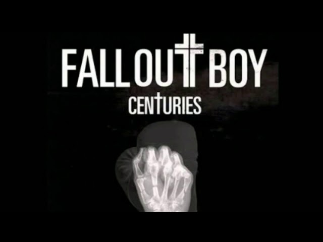 Centuries - Fall Out Boy