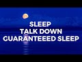 SLEEP TALK DOWN GUARANTEED SLEEP Guided sleep meditation for fast sleep