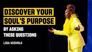 Ask these questions to find your soul&#39;s purpose and your authentic voice | @LisaNichols