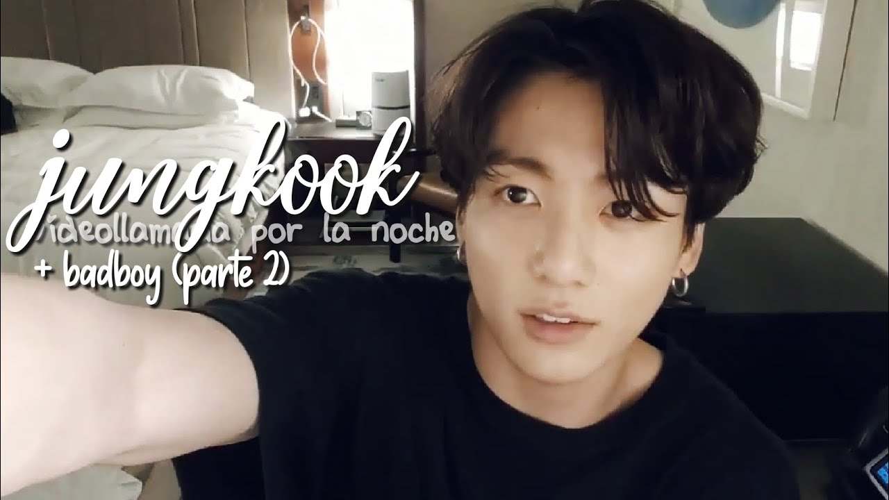 bts imagina | videollamada con jungkook · badboy¡! (parte 2)
