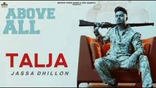 Talja | Jassa Dhillon | Deepak Dhillon | Gur Sidhu | New Punjabi Song 2021|