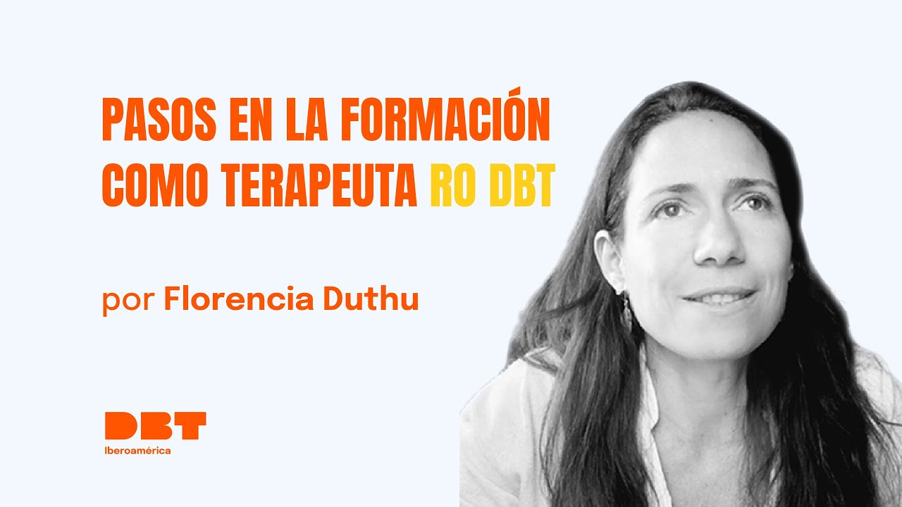 Pasos en la formación como terapeuta RO DBT | Por Florencia Duthu