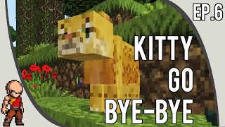 Pixeled Monk Plays Minecraft - Episode 6 - Kitty Go Bye-Bye