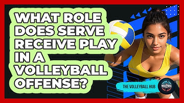What Role Does Serve Receive Play In A Volleyball Offense? - The Volleyball Hub