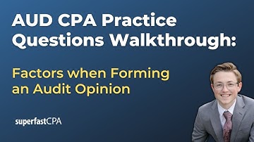 AUD CPA Practice Questions: Factors when Forming an Audit Opinion