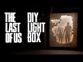 How to make the last of us light box  diy tutorial
