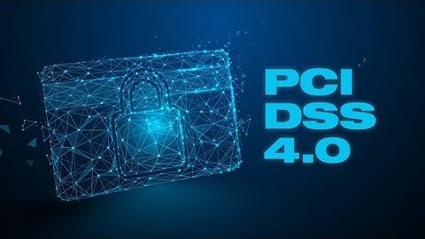 PCI DSS v4.0: Expected Timelines and Latest Progress