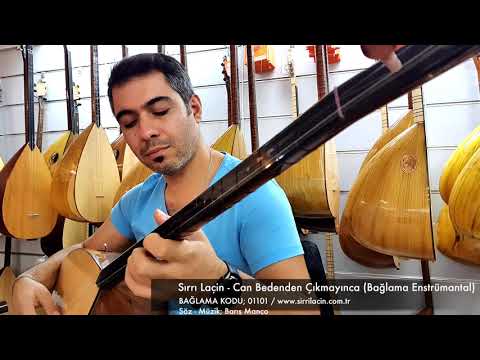 SIRRI LAÇİN ~ CAN BEDENDEN ÇIKMAYINCA / BAĞLAMA ENSTRÜMANTAL (BAĞLAMA KODU; 01101)