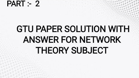 GTU NETWORK THEORY SUBJECT ME YE KARALO.....👍👍👍 WINTER 2019 GTU PAPER SOLUTION WITH ANSWER