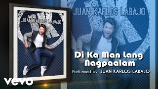 Video thumbnail of "Juan Karlos Labajo - Di Ka Man Lang Nagpaalam"