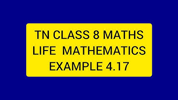 TN CLASS 8 MATHS LIFE MATHEMATICS EXAMPLE 4.17