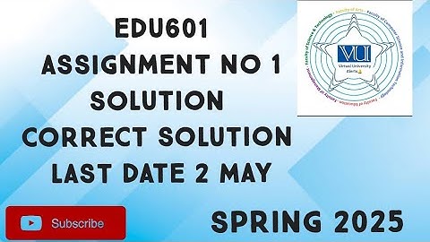 EDU601 Assignment No 1 Solution Spring 2025 | edu601 assignment No 1 Solution Spring 2025