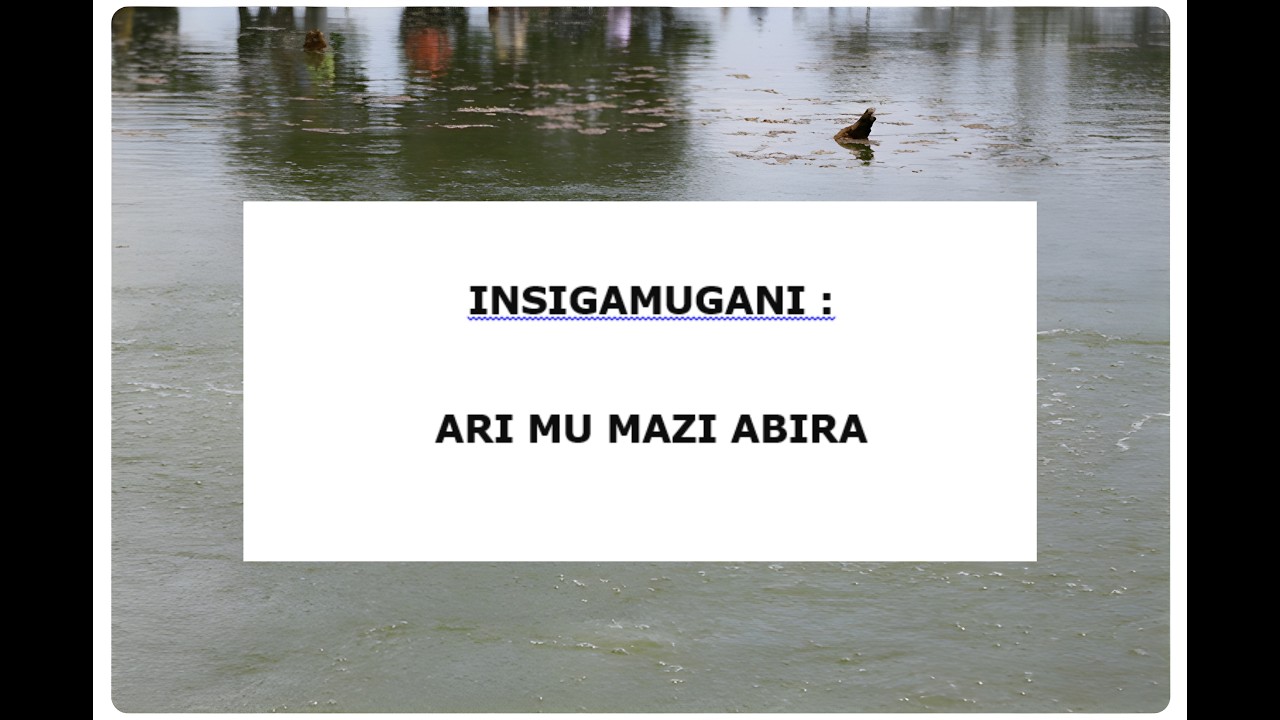 NAKA ARI MU MAZI ABIRA  (YAKOMOTSE HE IYI NSIGAMUGANI?)