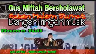 Gus Miftah Nyanyi Sholawat Saben Malem Jumat