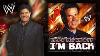 WWE: 'I'm Back' (Eric Bischoff) Theme Song   AE (Arena Effect)