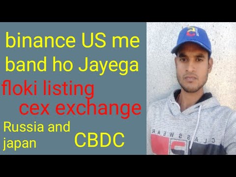binance america me band ho Jayega // floki Inu list turki exchange bitexen // Russia and Japan CBDC