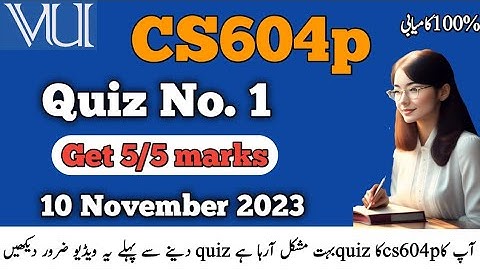 cs604p quiz no 1 solution 2023||cs304 lab quiz 1 100% correct solution