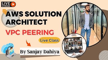 AWS Solution Architect | VPC PEERING |Online Batch | Live Meeting Conversation | By Sanjay Dahiya