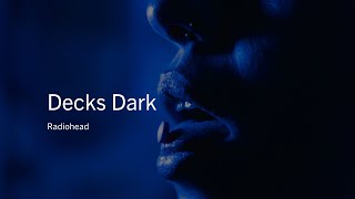 Radiohead - Decks Dark