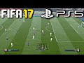 FIFA 17 PS5 Gameplay 