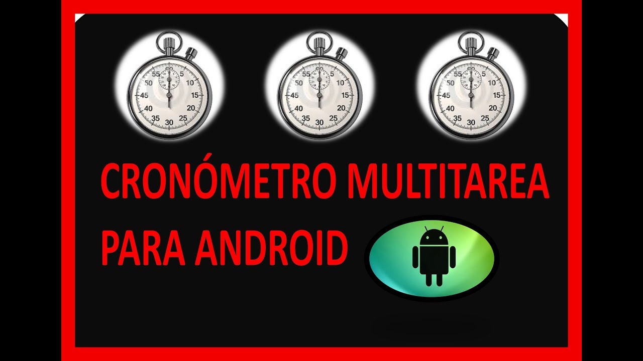 quemar De acuerdo con sobrino Cronometro multiple / cronometro multitarea android 2017 - YouTube