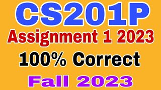 CS201P Assignment 1 Solution fall 2023,CS201p Assignment 1 Solution 2023#cs201p assignment 1 2023