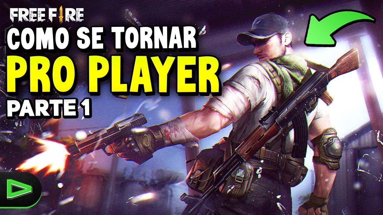 COMO SE TORNAR PRO PLAYER NO FREE FIRE!!! PARTE 1 - YouTube