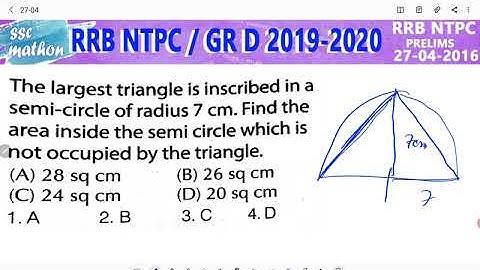 the largest triangle is inscribed in a semicircle of radius 7 cm find the area inside the semicircle