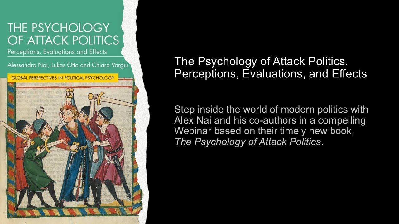 The Psychology of Attack Politics. Perceptions, Evaluations, and Effects