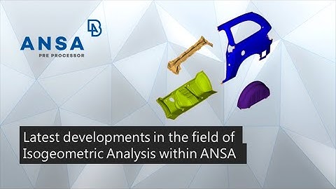 Latest developments in the field of Isogeometric Analysis within ANSA