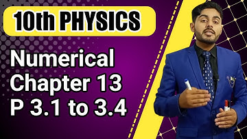 Numerical Problems chapter 13 | 10th class physics ch 13 |problems 13.1, 13.2, 13.3