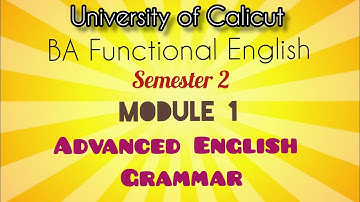 Advanced English Grammar | Module 1 | Semester 2 | BA Functional English | University of Calicut